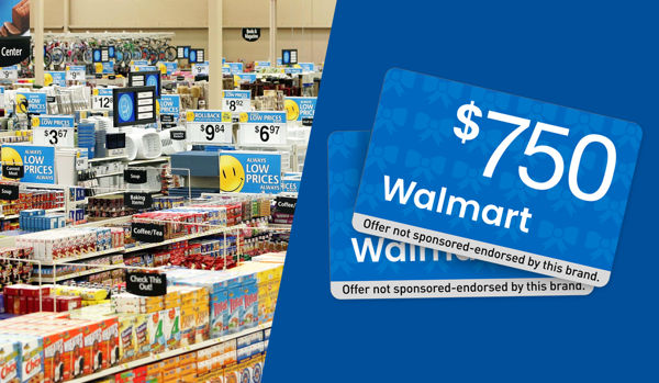 Claim a $750 Walmart  Gift Card