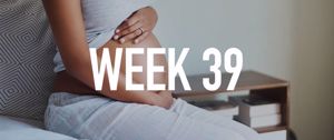 Your Pregnancy at Week 39 